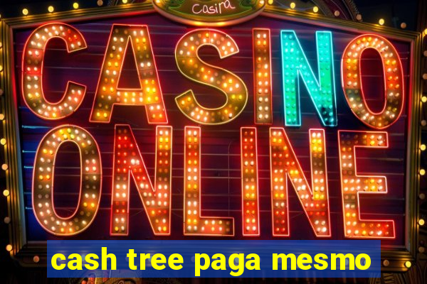 cash tree paga mesmo